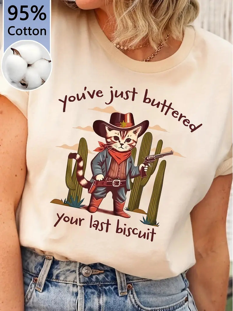 You've Buttered Your Last Biscuit T-Shirt