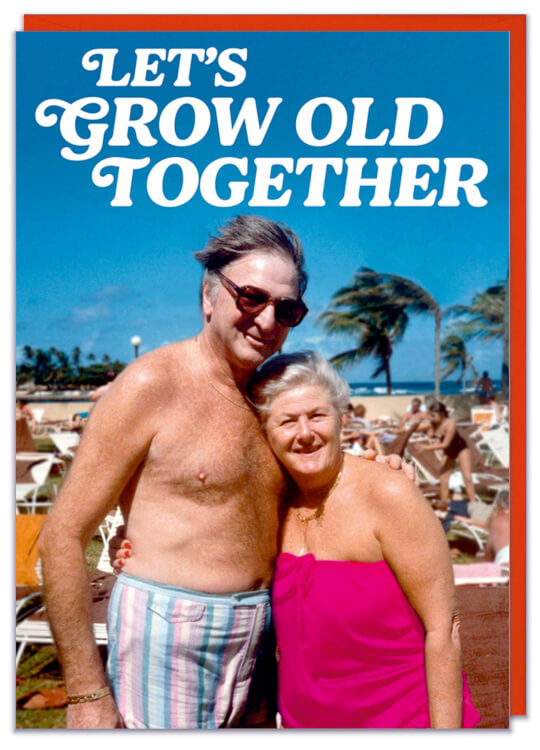 Let's Grow Old Together Card