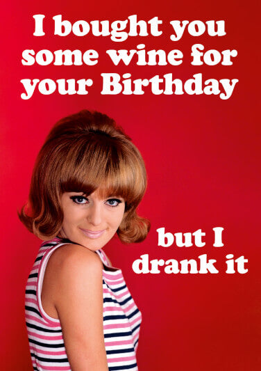 I Bought You Some Wine Card