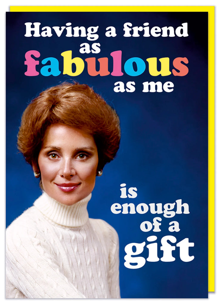 Having A Friend As Fabulous As Me
