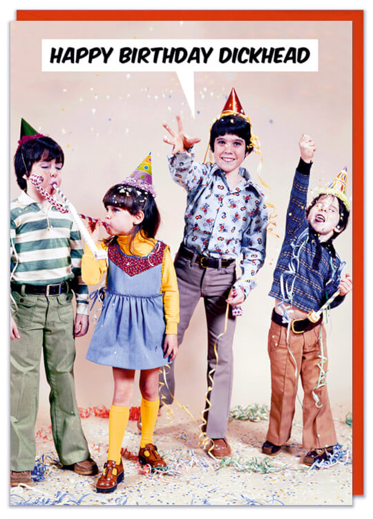 Happy Birthday Dickhead Card