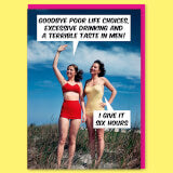 GoodBye Poor Life Choices Card