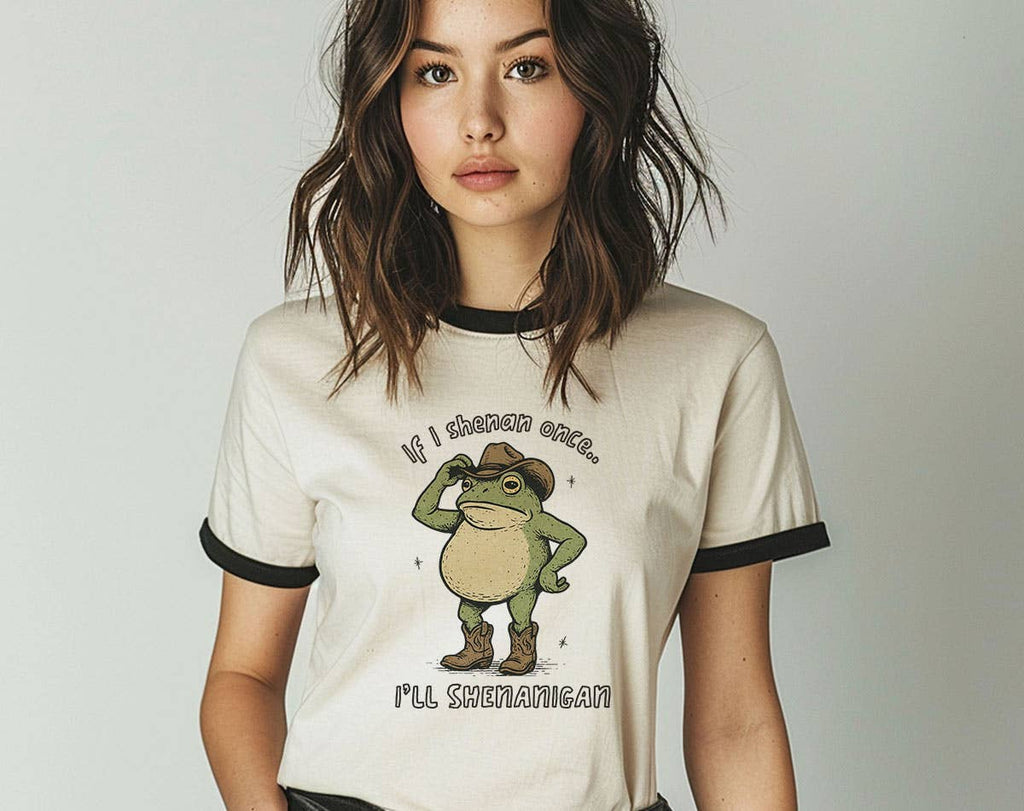 If I Shenan It Once, I'll Shenanigan Tee