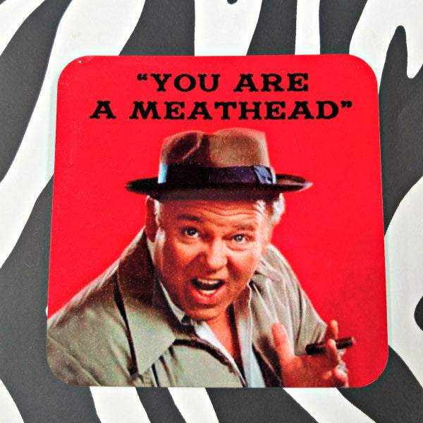 You Are A Meathead Coaster