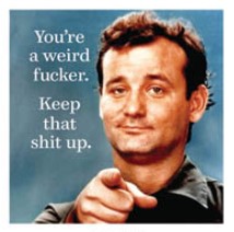 You're A Weird Coaster