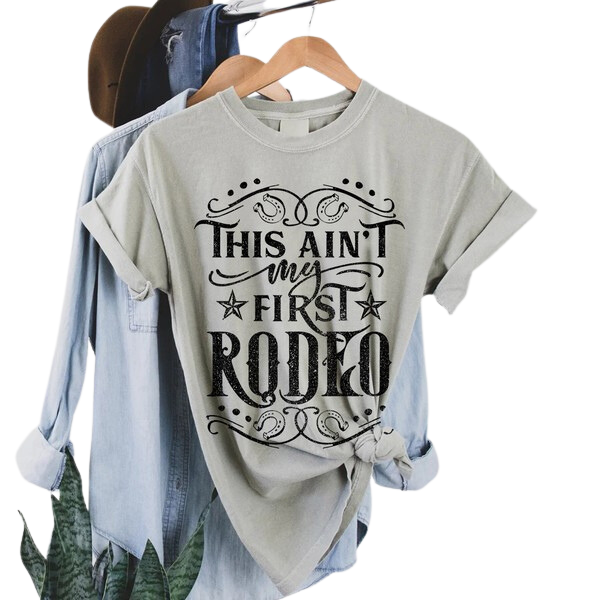 This Ain't My First Rodeo Tee