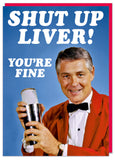 Shut Up Liver, You're Fine Card