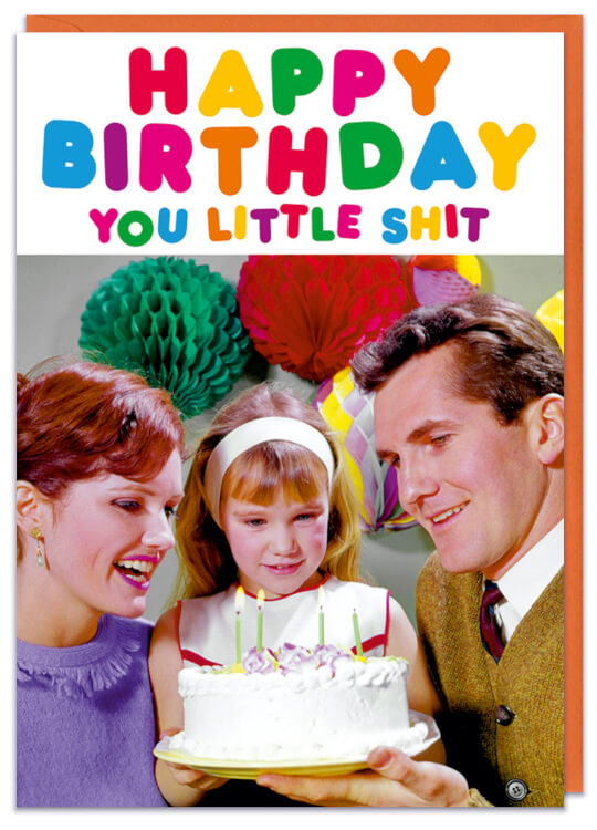 Happy Birthday You Little Shit Card