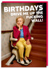 Birthdays Dive Me Up The Wall Card