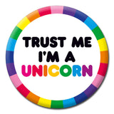 Trust Me I'm A Unicorn Pin