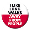 I Like Long Walks Badge Pin