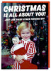 Christmas Is All About You Card