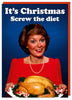 It's Christmas Screw The Diet