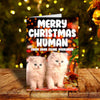 Merry Christmas Human
