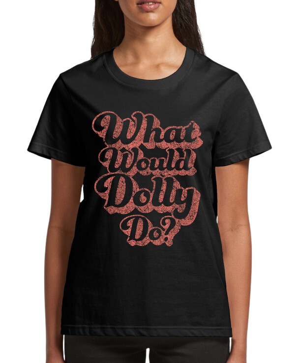 What Would Dolly Do? Tee