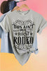 This Ain't My First Rodeo Tee