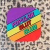 Popular Slut Club Coaster