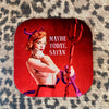 Maybe Today Satan Coaster