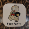 Fuck Pants Coaster