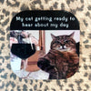 My Cat Getting Ready Coaster