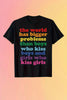 Bigger Problems Pride T-Shirt