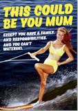This Could Be You Mum Card